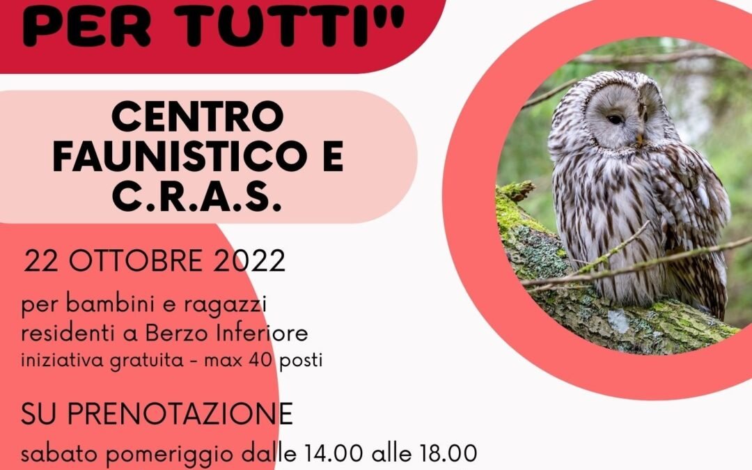 Visita al CRAS e CENTRO FAUNISTICO Parco dell’Adamello