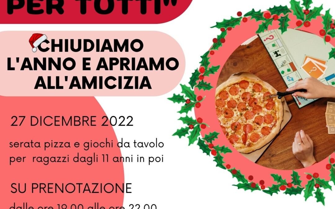 Chiudiamo l’ANNO e apriamo all’AMICIZIA