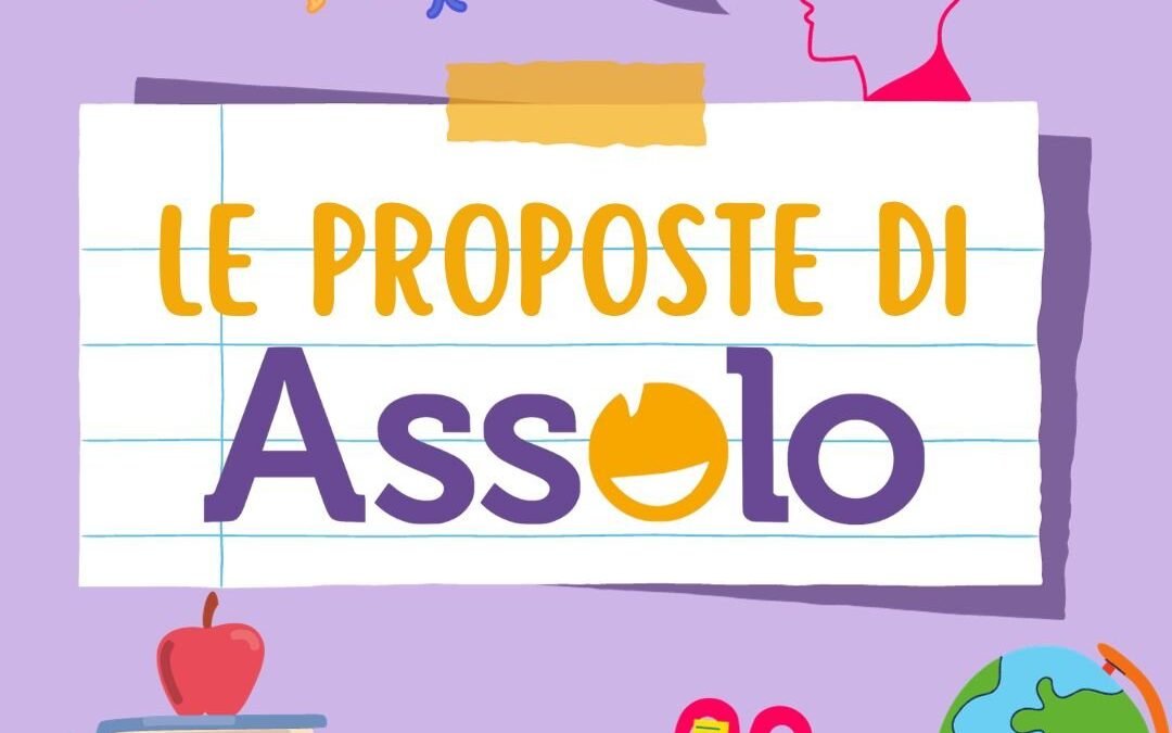 LE PROPOSTE DI ASSOLO PER L’ANNO SCOLASTICO 2023/2024