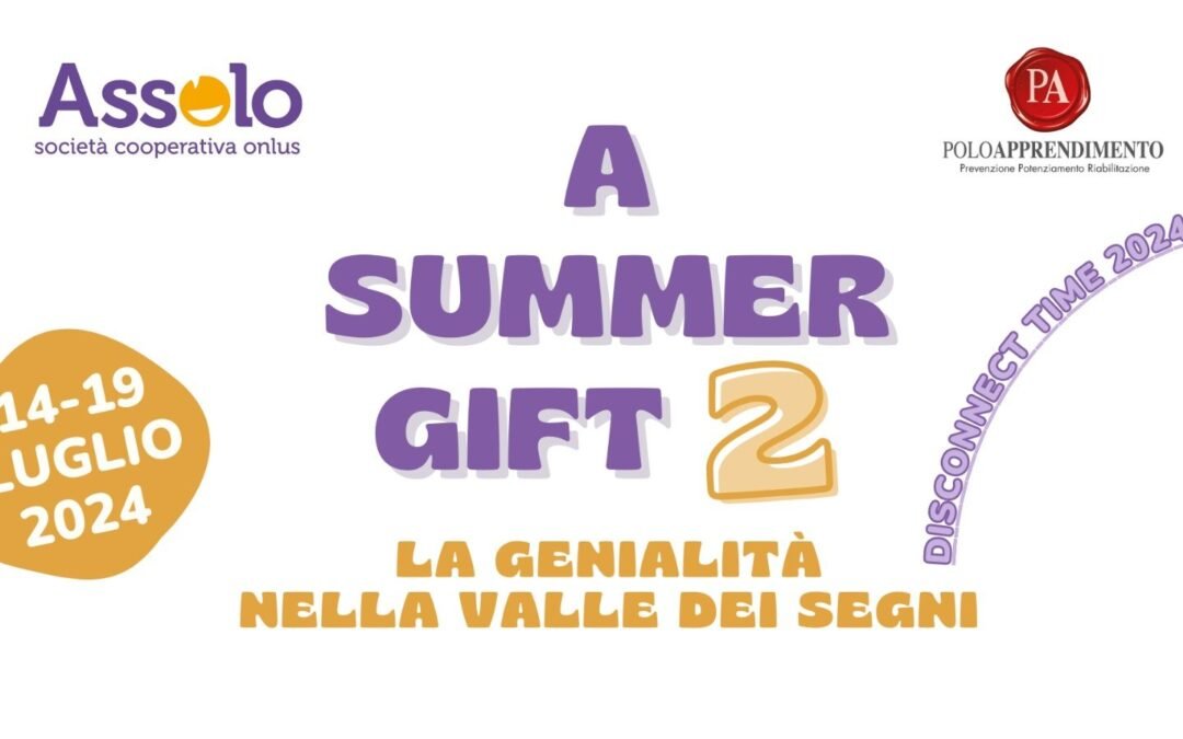 A SUMMER GIFT 2- la genialità nella Valle dei Segni