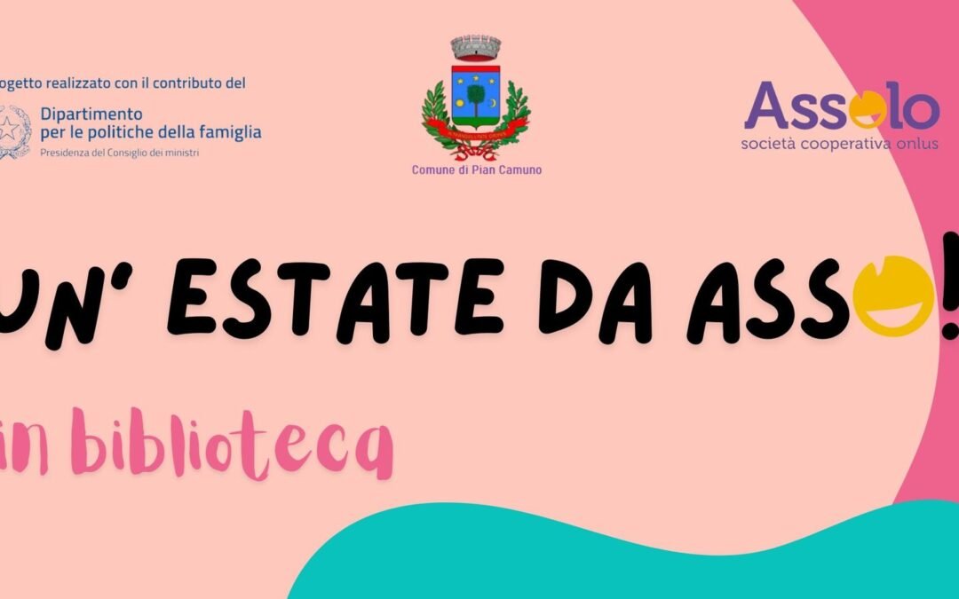 Un’estate da ASSO! in biblioteca a Piancamuno